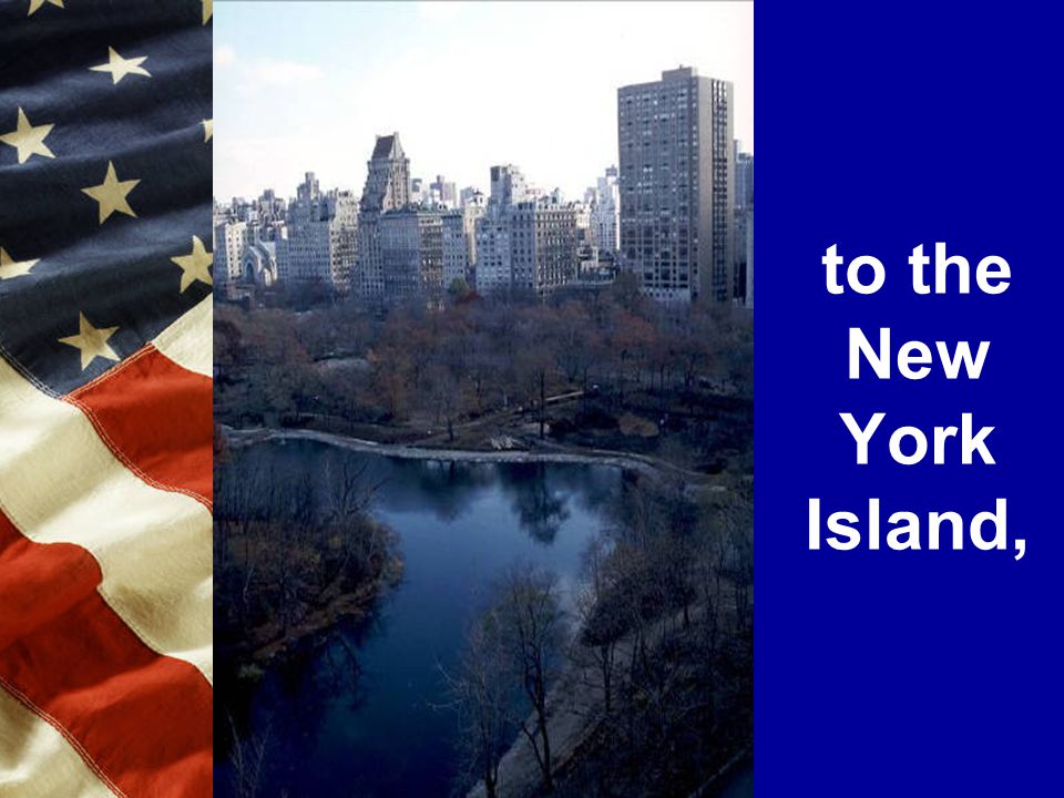 to the New York Island,