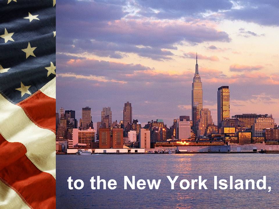 to the New York Island,