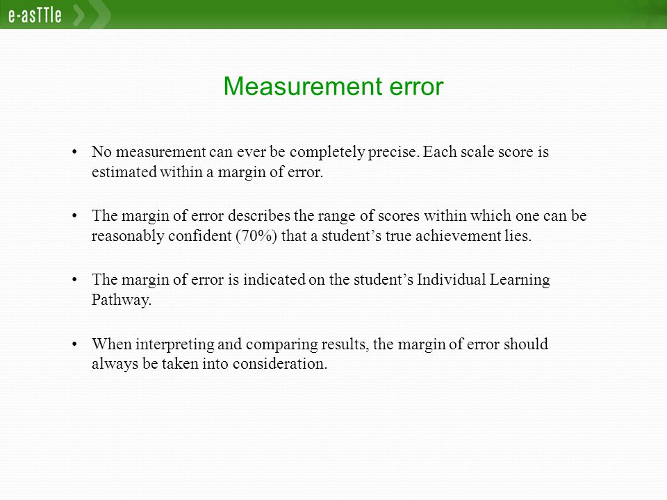 Measurement error No measurement can ever be completely precise.