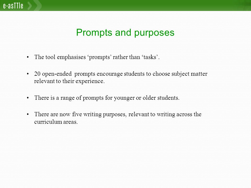 Prompts and purposes The tool emphasises ‘prompts’ rather than ‘tasks’.