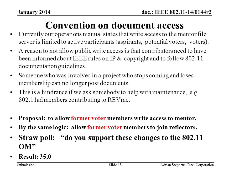 doc.: IEEE /0144r3 Submission Convention on document access Currently our operations manual states that write access to the mentor file server is limited to active participants (aspirants, potential voters, voters).