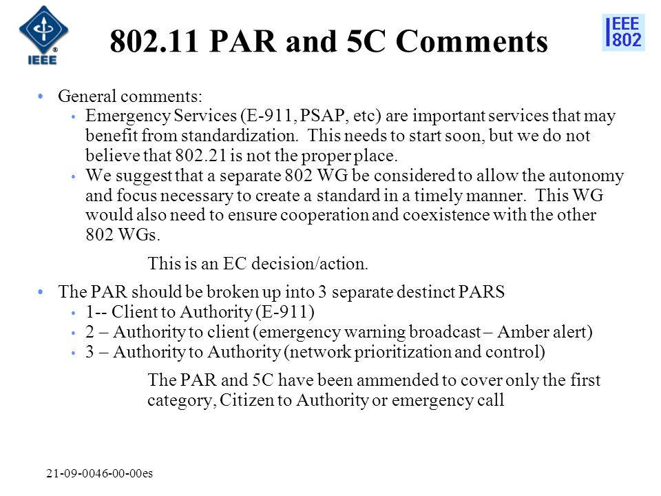es PAR and 5C Comments General comments: Emergency Services (E-911, PSAP, etc) are important services that may benefit from standardization.
