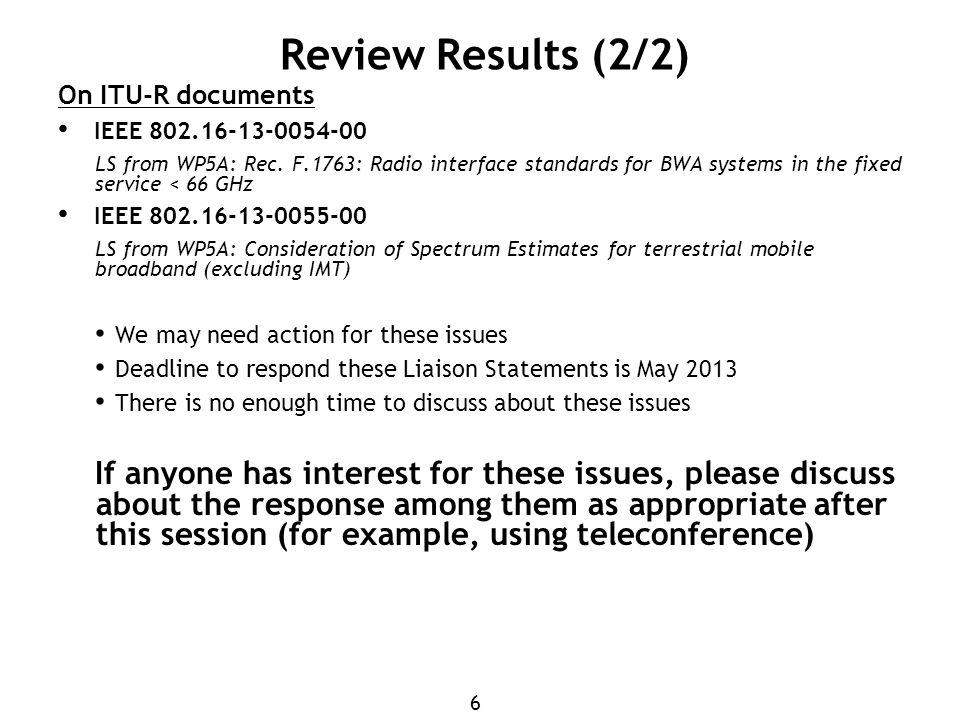 6 Review Results (2/2) On ITU-R documents IEEE LS from WP5A: Rec.