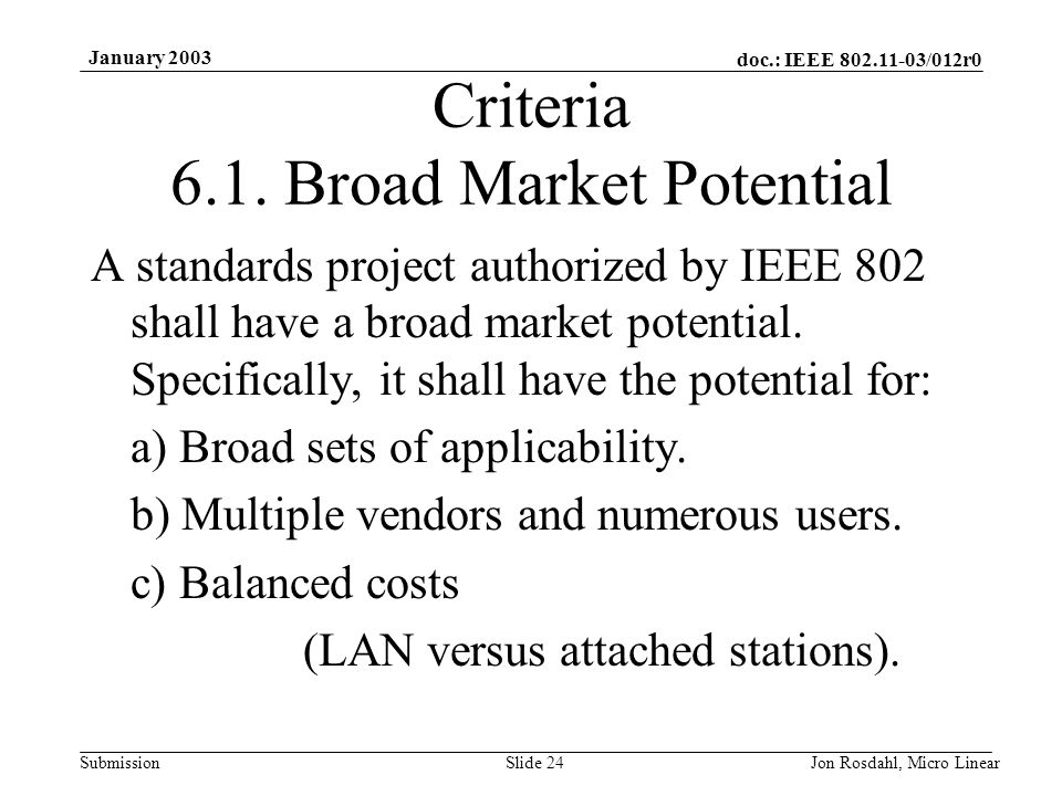 doc.: IEEE /012r0 Submission January 2003 Jon Rosdahl, Micro LinearSlide 24 Criteria 6.1.