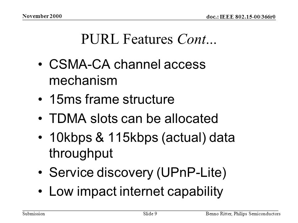 doc.: IEEE /366r0 Submission November 2000 Benno Ritter, Philips SemiconductorsSlide 9 PURL Features Cont...
