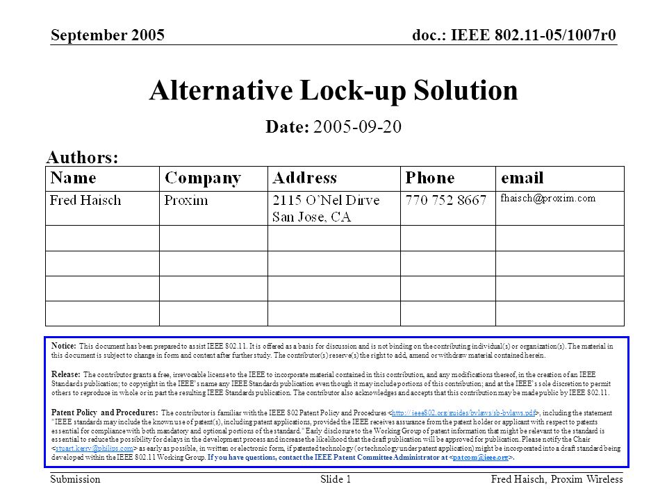 doc.: IEEE /1007r0 Submission September 2005 Fred Haisch, Proxim WirelessSlide 1 Alternative Lock-up Solution Notice: This document has been prepared to assist IEEE
