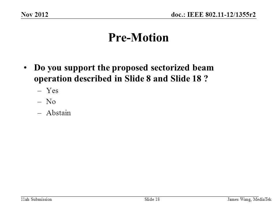 doc.: IEEE /1355r2 11ah Submission Pre-Motion Do you support the proposed sectorized beam operation described in Slide 8 and Slide 18 .
