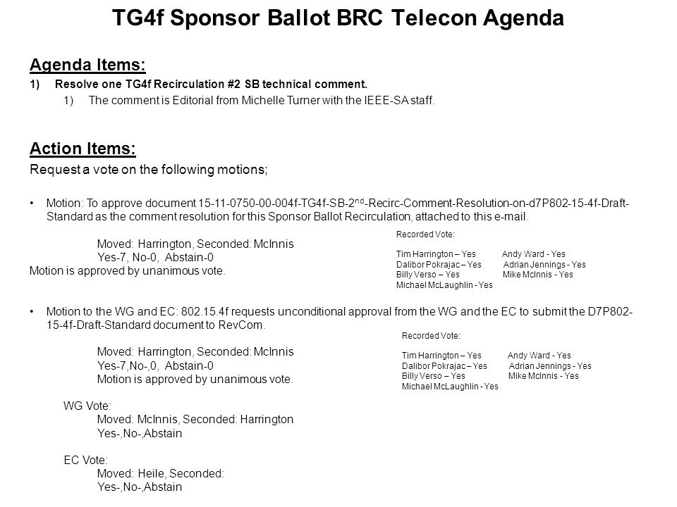 TG4f Sponsor Ballot BRC Telecon Agenda Agenda Items: 1)Resolve one TG4f Recirculation #2 SB technical comment.