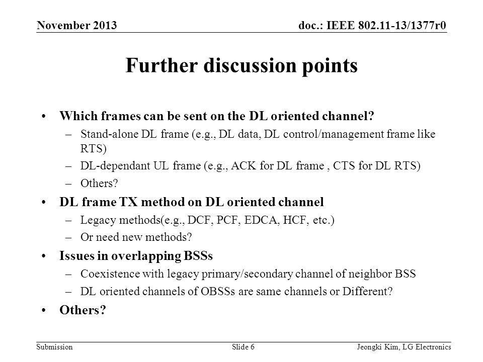 doc.: IEEE /1377r0 Submission Further discussion points Which frames can be sent on the DL oriented channel.