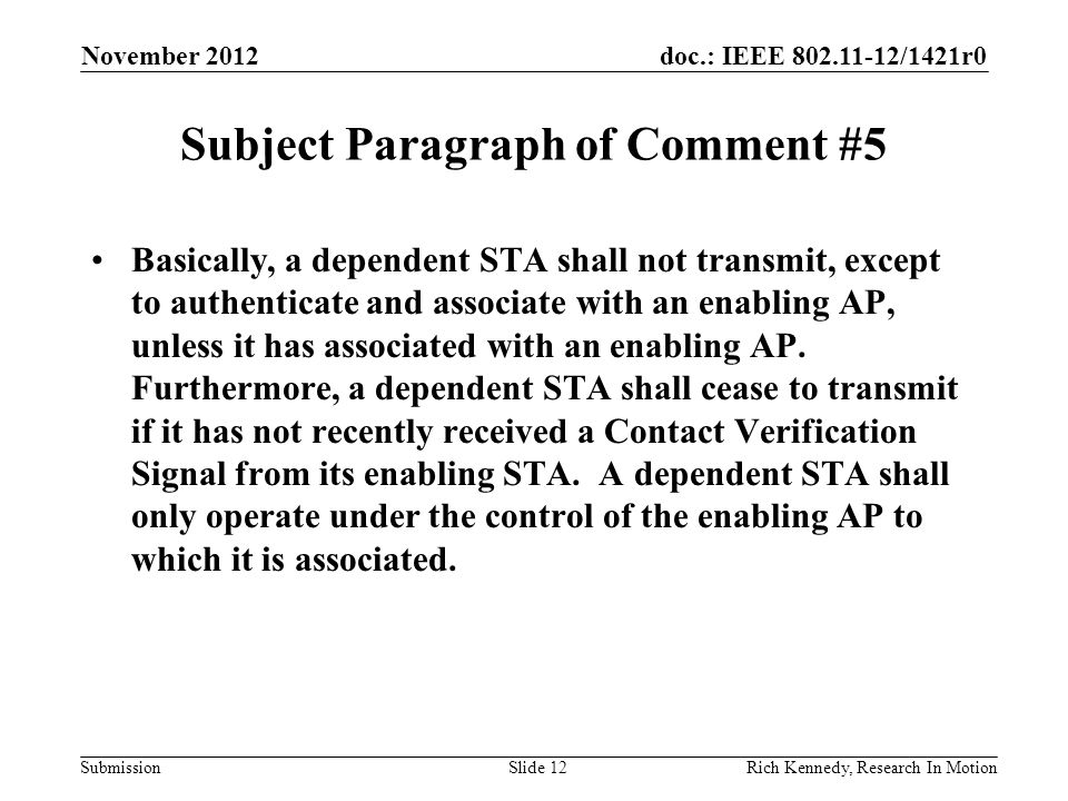 doc.: IEEE /1421r0 Submission Subject Paragraph of Comment #5 Basically, a dependent STA shall not transmit, except to authenticate and associate with an enabling AP, unless it has associated with an enabling AP.