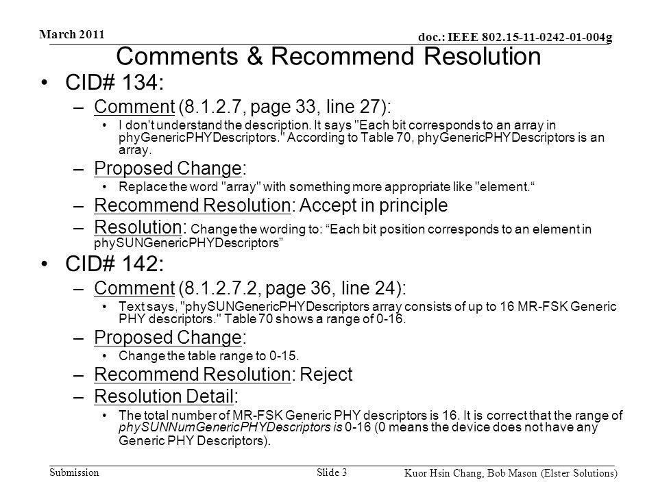 doc.: IEEE g Submission March 2011 Kuor Hsin Chang, Bob Mason (Elster Solutions) Comments & Recommend Resolution CID# 134: –Comment ( , page 33, line 27): I don t understand the description.