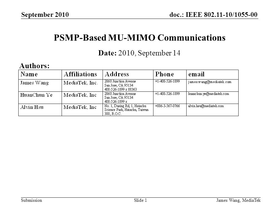 doc.: IEEE / Submission September 2010 James Wang, MediaTekSlide 1 PSMP-Based MU-MIMO Communications Date: 2010, September 14 Authors: