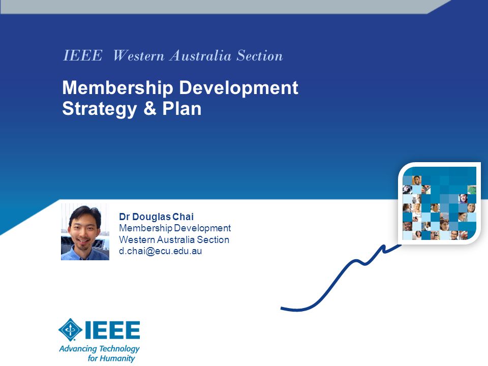 IEEE Western Australia Section Membership Development Strategy & Plan Dr Douglas Chai Membership Development Western Australia Section photo