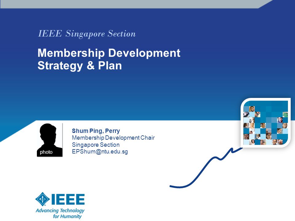 IEEE Singapore Section Membership Development Strategy & Plan Shum Ping, Perry Membership Development Chair Singapore Section photo