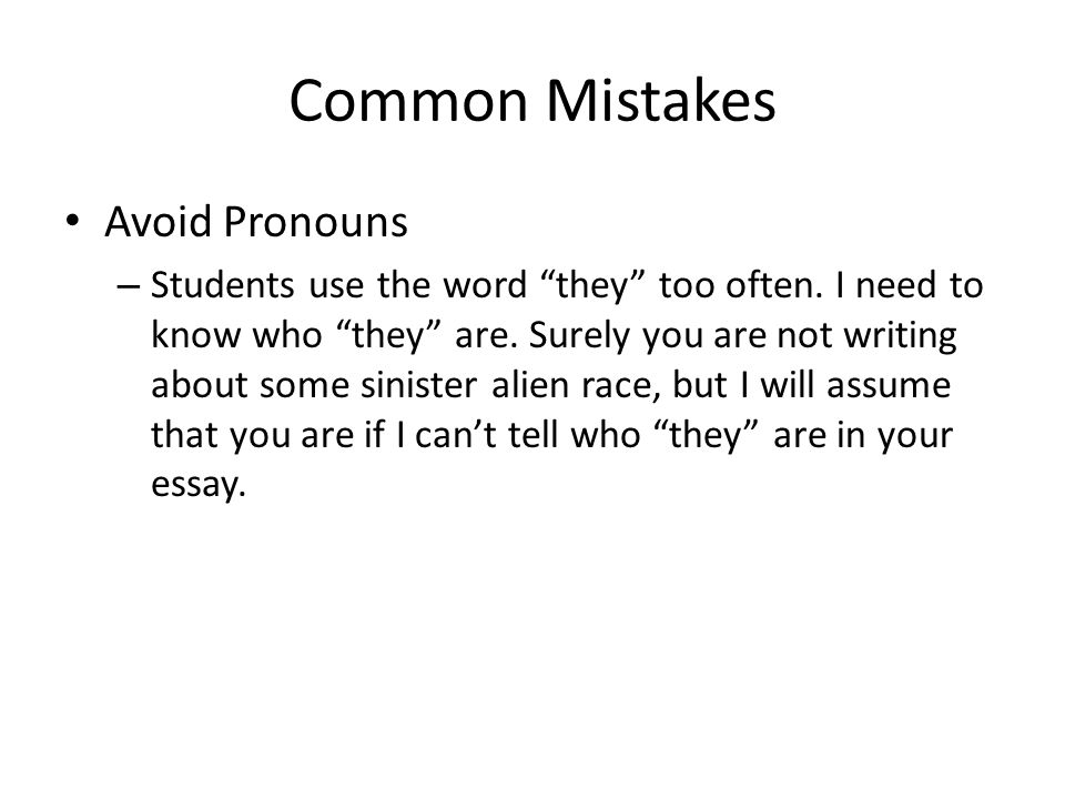 Common Mistakes Avoid Pronouns – Students use the word they too often.