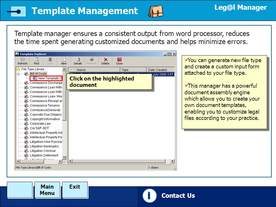 Main Menu Main Menu Exit Template Management Manager Template manager ensures a consistent output from word processor, reduces the time spent generating customized documents and helps minimize errors.