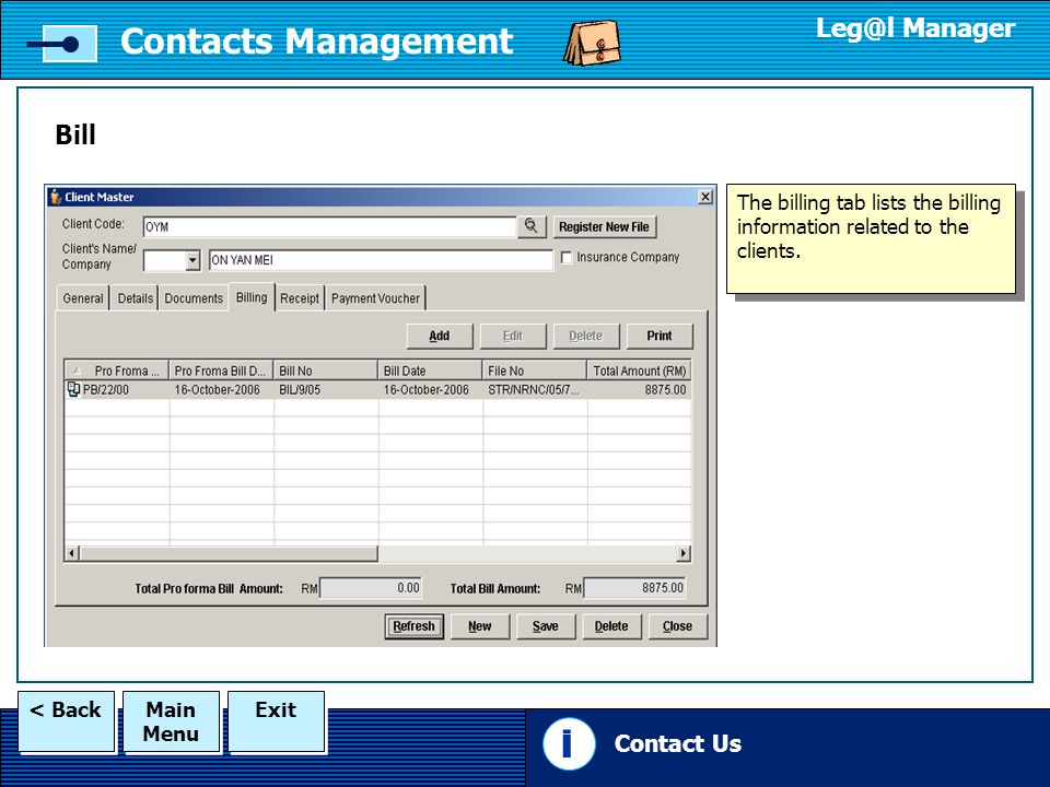 Main Menu Main Menu Exit < Back Contacts Management Manager Bill Contact Us i 1 The billing tab lists the billing information related to the clients.