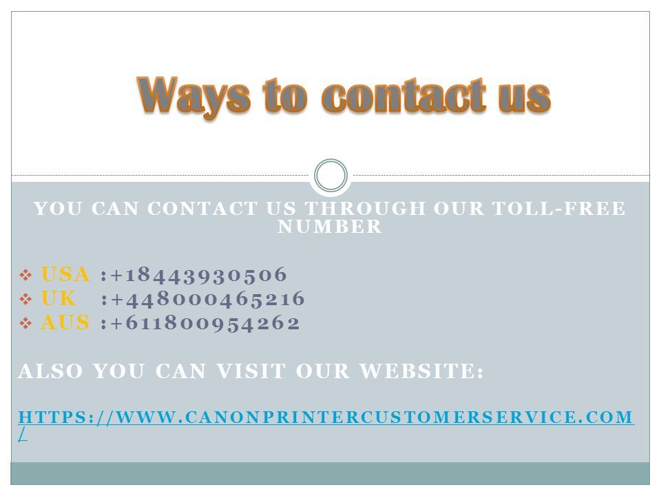 YOU CAN CONTACT US THROUGH OUR TOLL-FREE NUMBER  USA :  UK :  AUS : ALSO YOU CAN VISIT OUR WEBSITE:   /