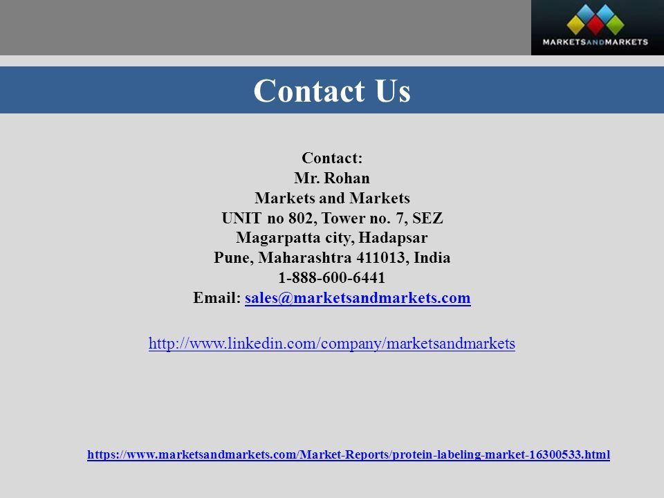 Contact Us Contact: Mr. Rohan Markets and Markets UNIT no 802, Tower no.