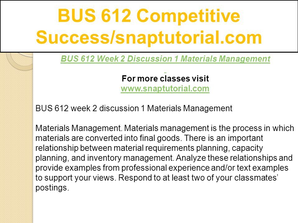 BUS 612 Competitive Success/snaptutorial.com BUS 612 Week 2 Discussion 1 Materials Management For more classes visit   BUS 612 week 2 discussion 1 Materials Management Materials Management.