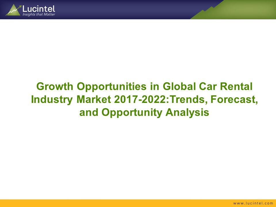 Growth Opportunities in Global Car Rental Industry Market :Trends, Forecast, and Opportunity Analysis