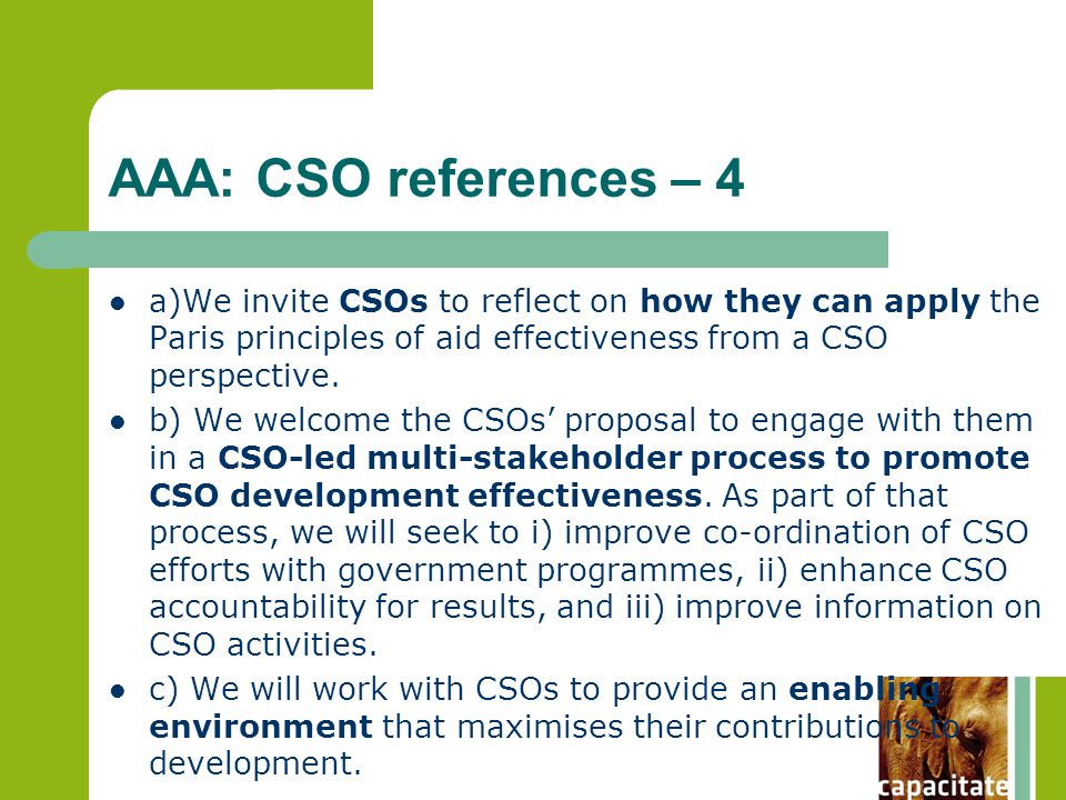 AAA: CSO references – 4 a)We invite CSOs to reflect on how they can apply the Paris principles of aid effectiveness from a CSO perspective.