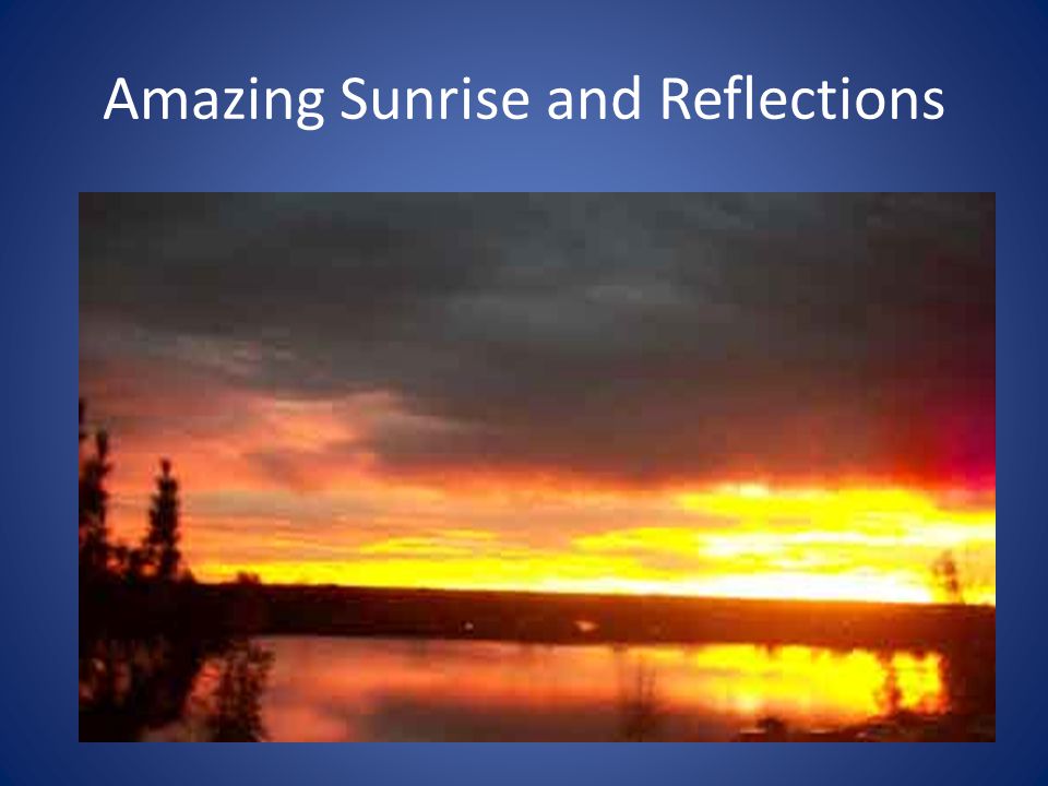 Amazing Sunrise and Reflections