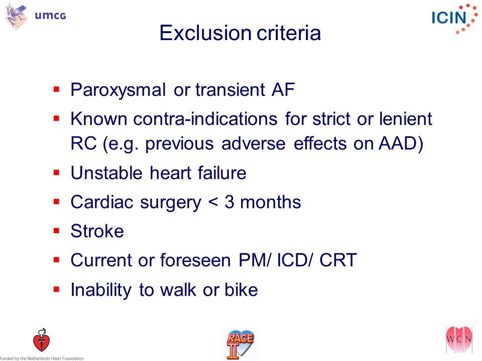 Exclusion criteria  Paroxysmal or transient AF  Known contra-indications for strict or lenient RC (e.g.