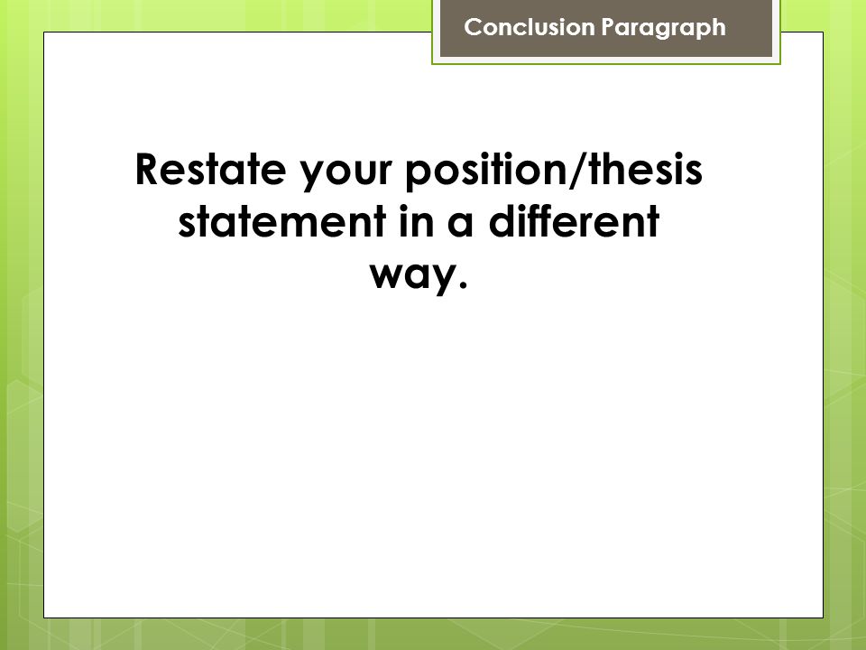 what is restate thesis mean What does argument mean in essay-writing terms the term argument can mean two things in essay a conclusion that does not simply restate the thesis. what is restate thesis mean What does argument mean in essay-writing terms the term argument can mean two things in essay a conclusion that does not simply restate the thesis.