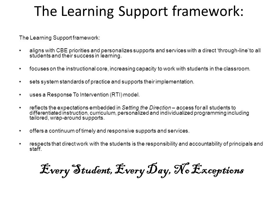 The Learning Support framework: aligns with CBE priorities and personalizes supports and services with a direct ‘through-line’ to all students and their success in learning.