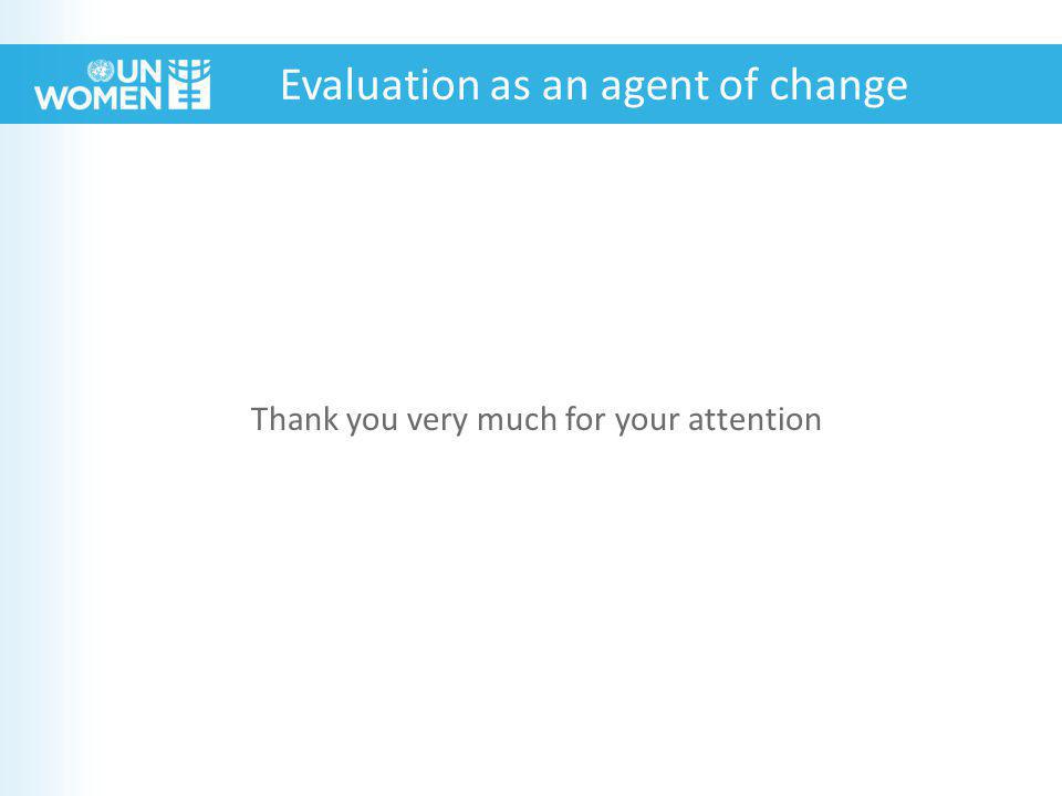 Thank you very much for your attention Evaluation as an agent of change