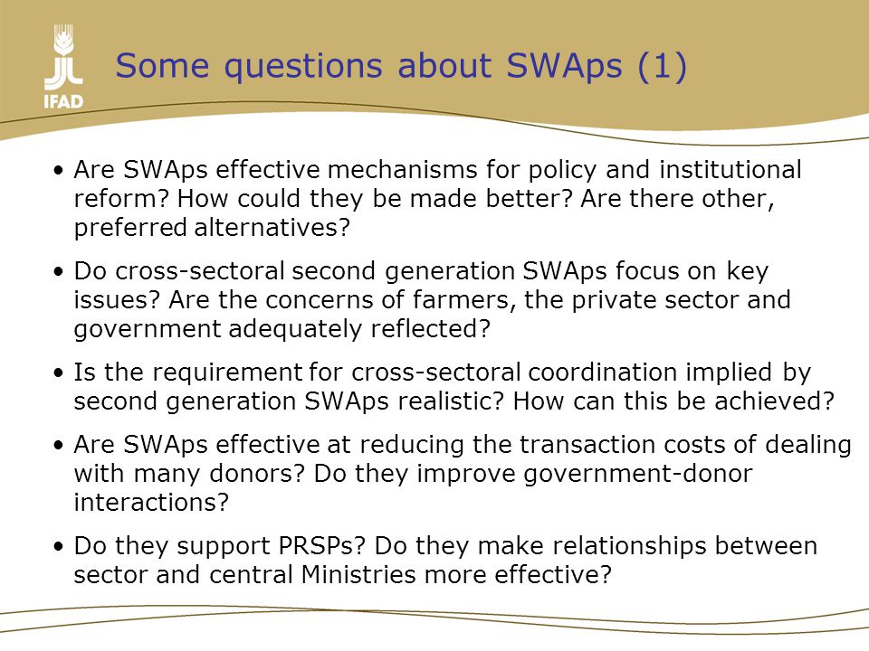 Some questions about SWAps (1) Are SWAps effective mechanisms for policy and institutional reform.