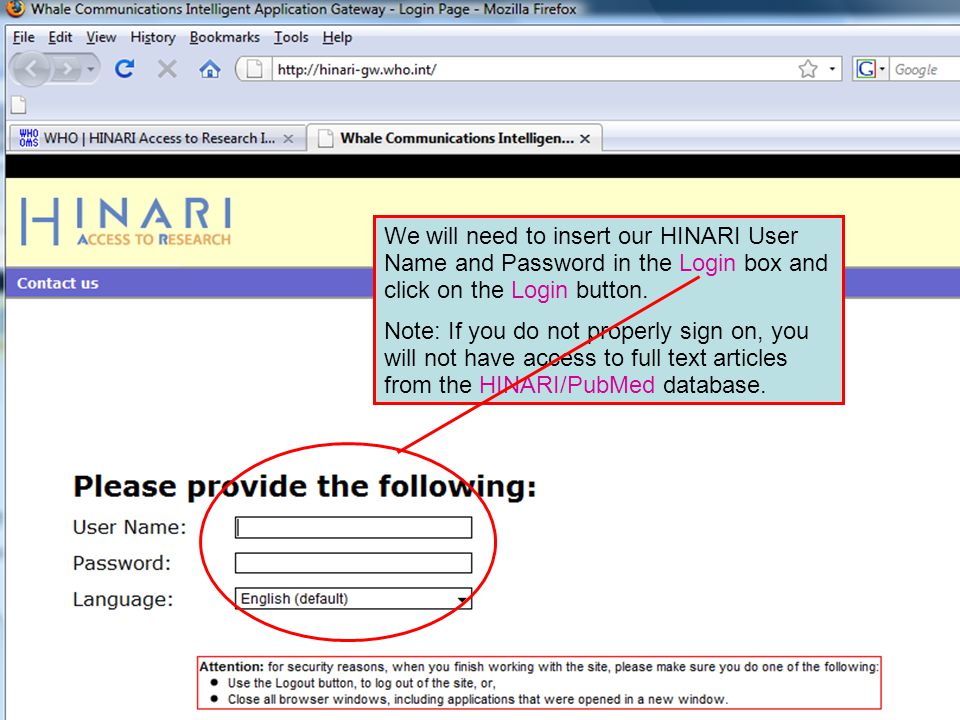 Logging into HINARI 2 We will need to insert our HINARI User Name and Password in the Login box and click on the Login button.