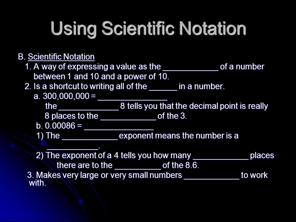 Using Scientific Notation B. Scientific Notation 1.