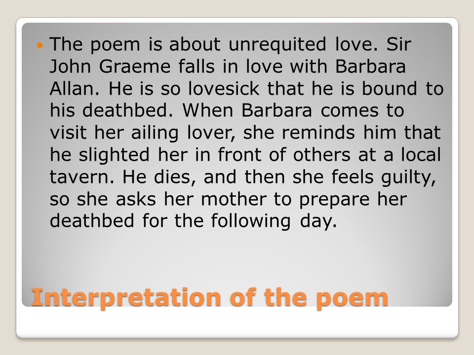 Interpretation of the poem The poem is about unrequited love.
