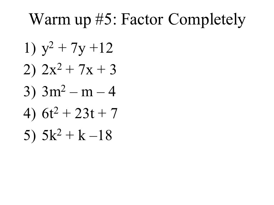 Factoring Completely Worksheet Lake Central High School Amp Warm Up 5 Factor Completely 1 Y 2 7y 12 2x 7x 3