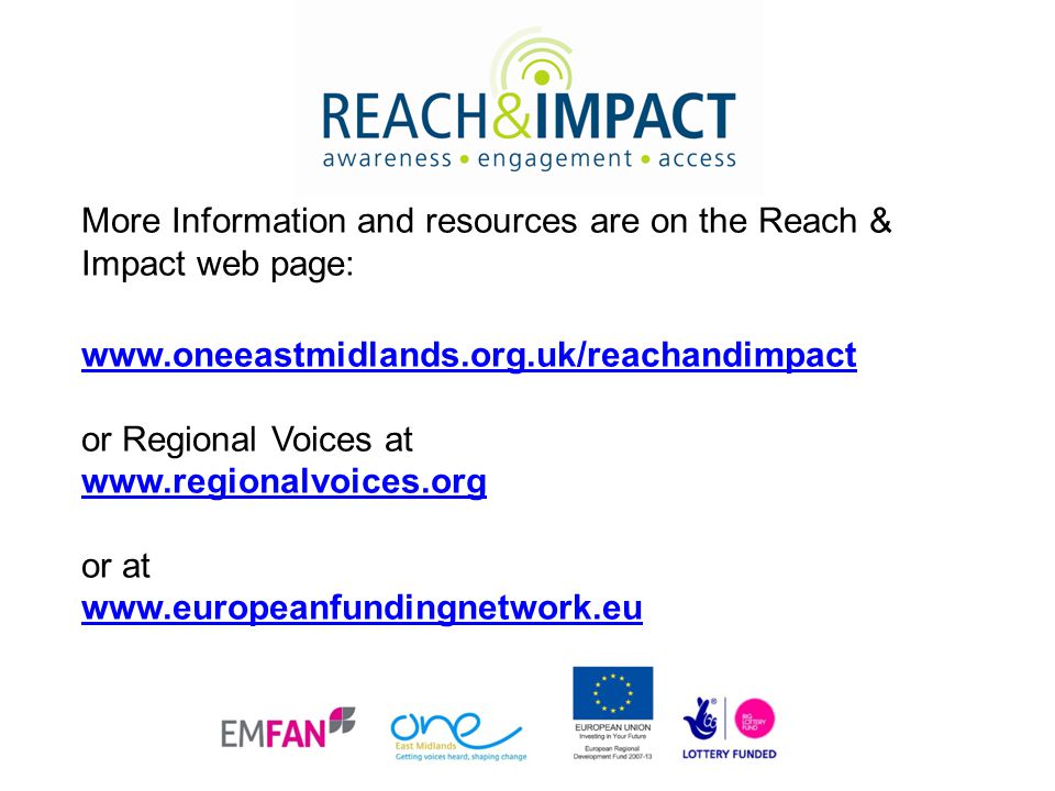 More Information and resources are on the Reach & Impact web page:   or Regional Voices at   or at