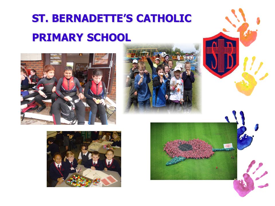 ST. BERNADETTE’S CATHOLIC PRIMARY SCHOOL
