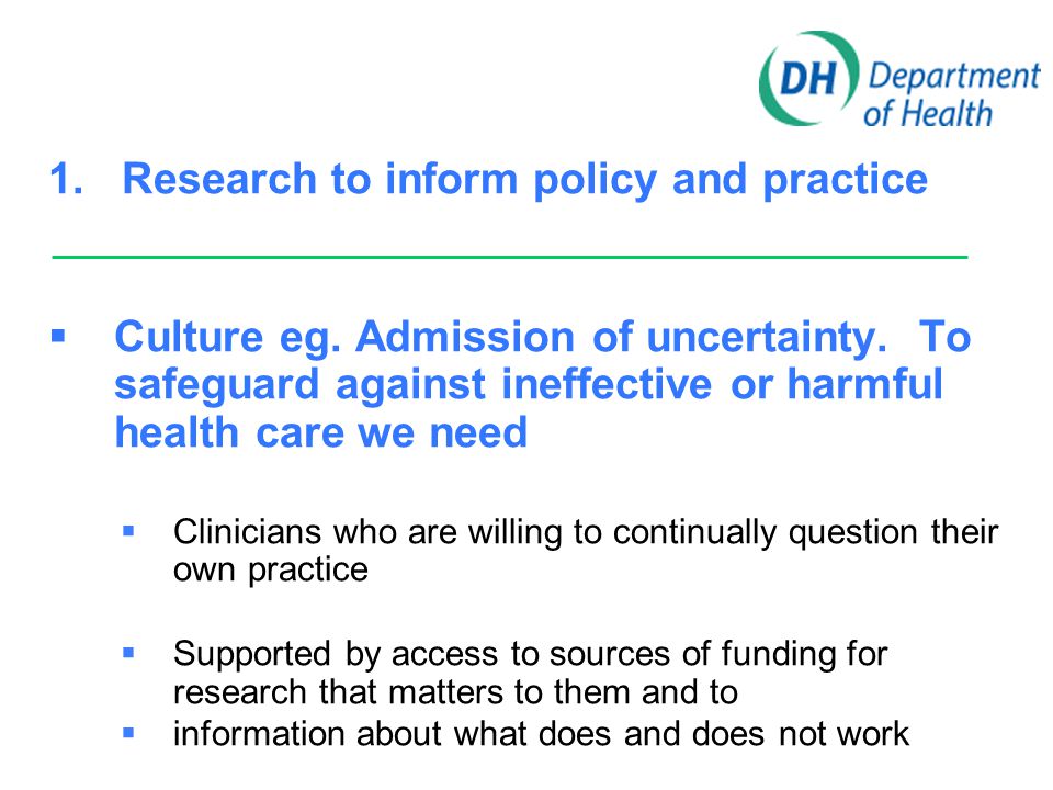 1. Research to inform policy and practice  Culture eg.