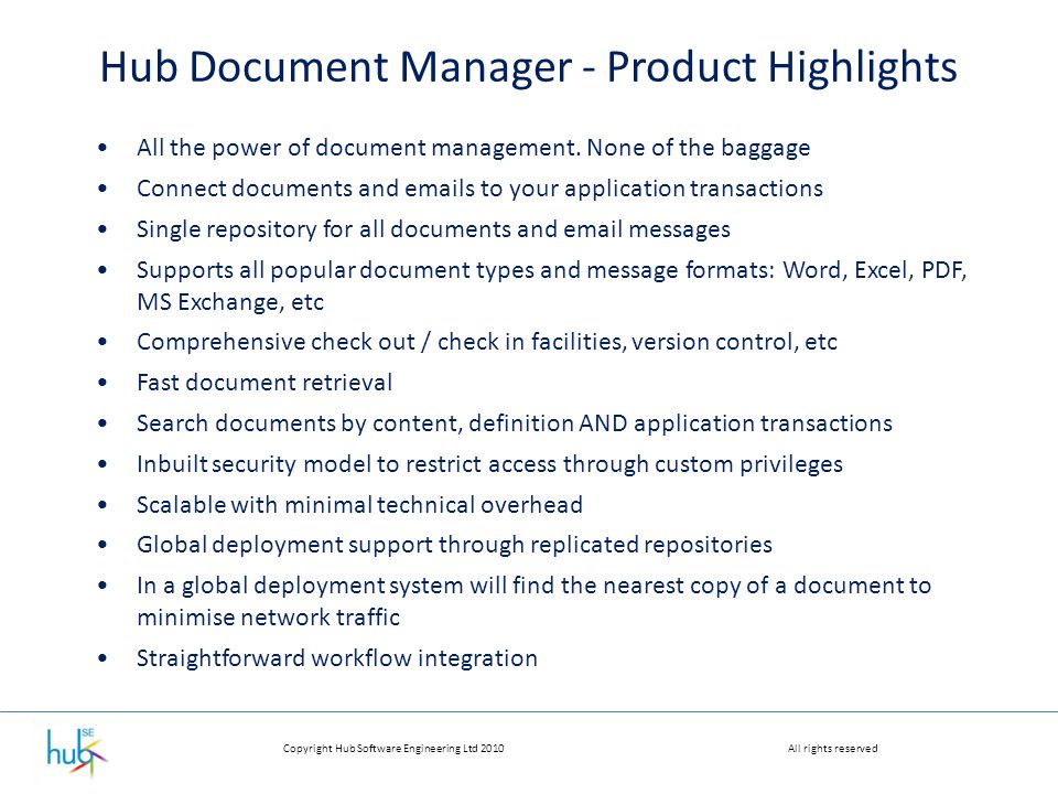 Copyright Hub Software Engineering Ltd 2010All rights reserved Hub Document Manager - Product Highlights All the power of document management.