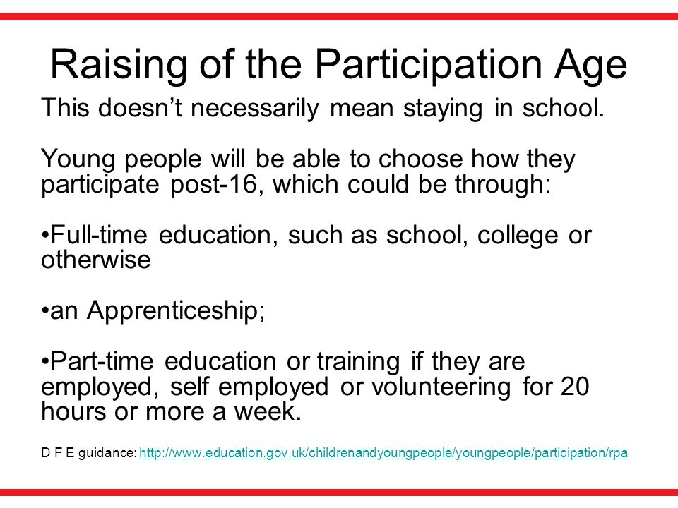 Raising of the Participation Age This doesn’t necessarily mean staying in school.