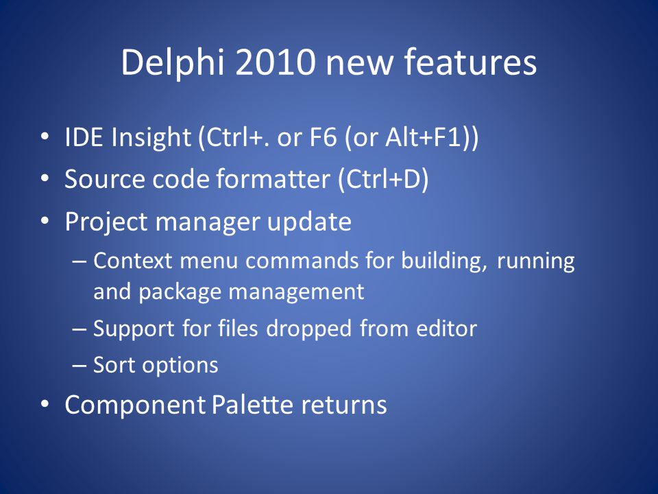 Delphi 2010 new features IDE Insight (Ctrl+.