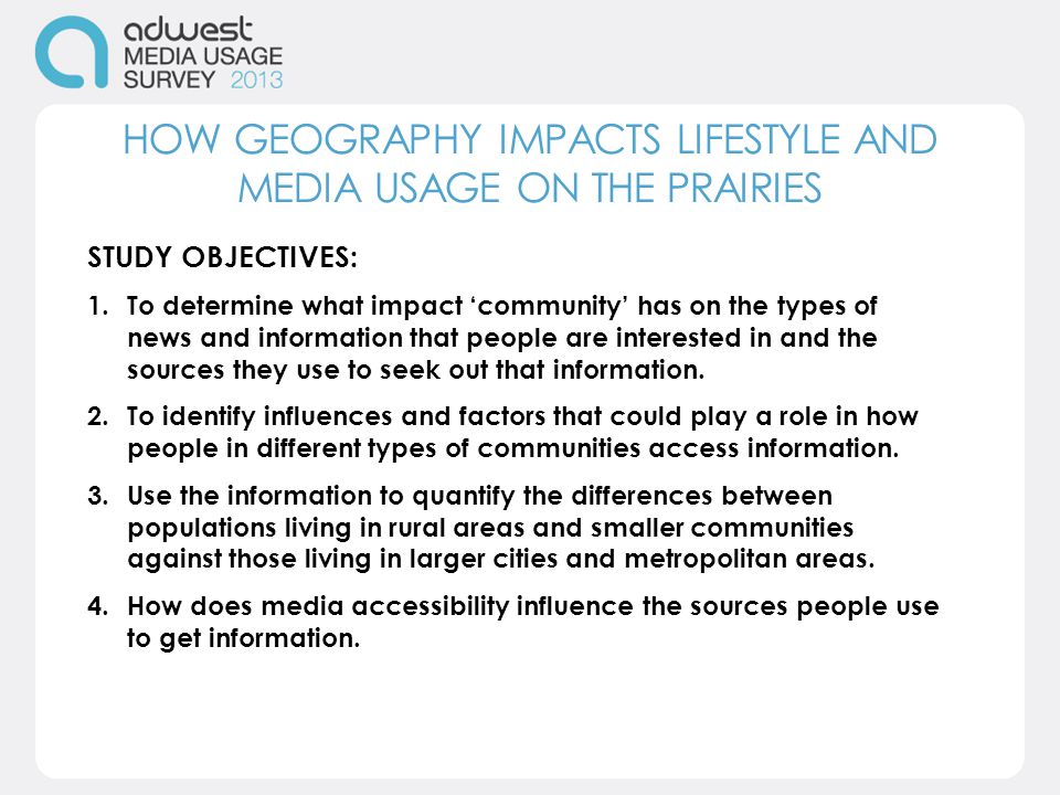 STUDY OBJECTIVES: 1.To determine what impact ‘community’ has on the types of news and information that people are interested in and the sources they use to seek out that information.