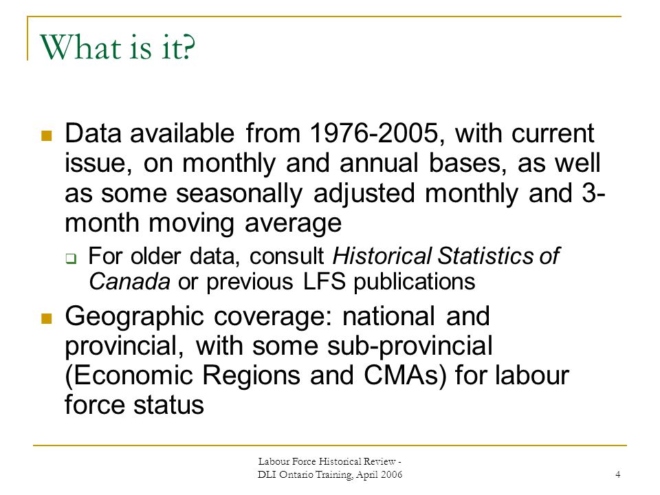 Labour Force Historical Review - DLI Ontario Training, April What is it.