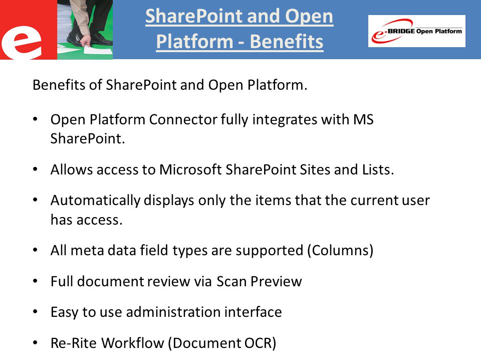SharePoint and Open Platform - Benefits Benefits of SharePoint and Open Platform.