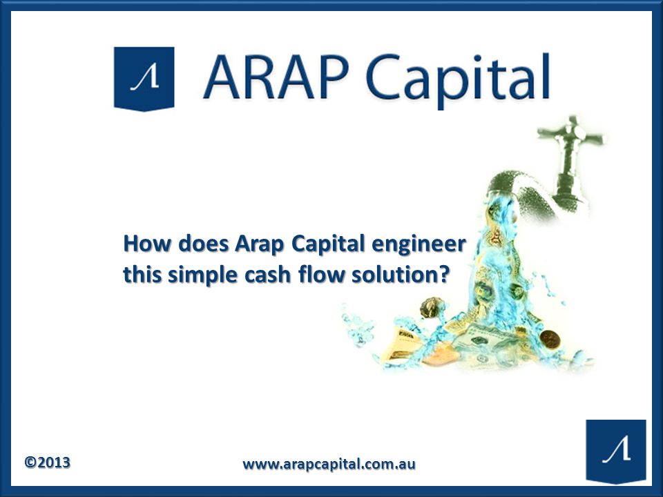 © How does Arap Capital engineer this simple cash flow solution
