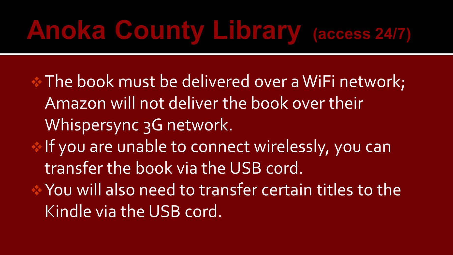  The book must be delivered over a WiFi network; Amazon will not deliver the book over their Whispersync 3G network.