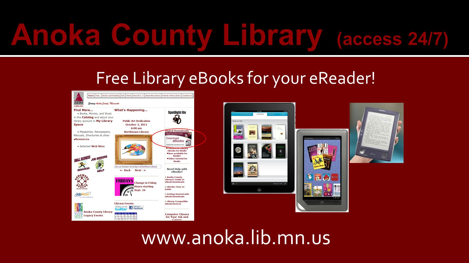 Anoka County Library (access 24/7) Free Library eBooks for your eReader!