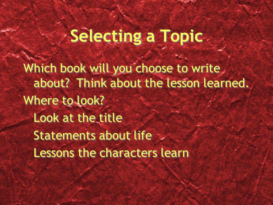 Selecting a Topic Which book will you choose to write about.