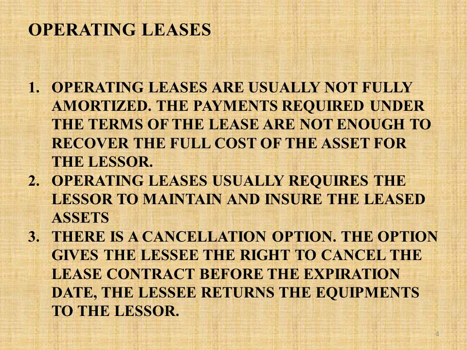 OPERATING LEASES 1.OPERATING LEASES ARE USUALLY NOT FULLY AMORTIZED.